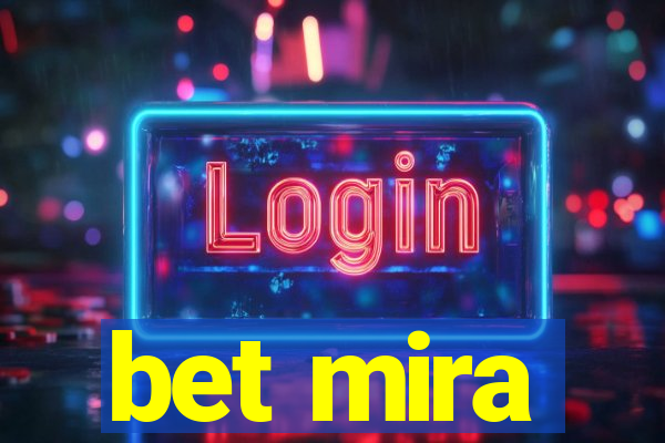 bet mira
